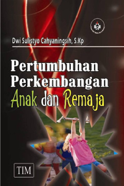 Pertumbuhan Perkembangan Anak dan Remaja